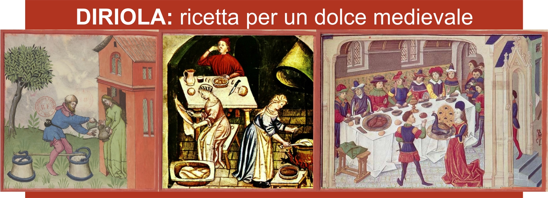 DIRIOLA: RICETTA PER UN DOLCE MEDIEVALE.